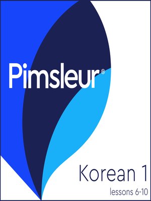 Pimsleur Korean Level 1 Lessons  6-10 - Audiobook